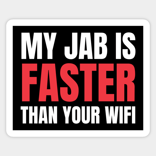 My Jab Is Faster Than Your WiFi Sticker by Martial Artistic